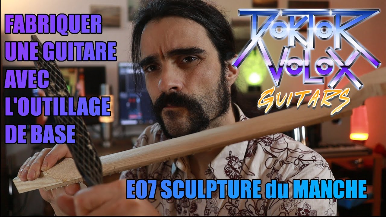 Fabriquer une guitare électrique avec l'outillage de base E7 SCULPTURE DU MANCHE Lutherie LP Junior