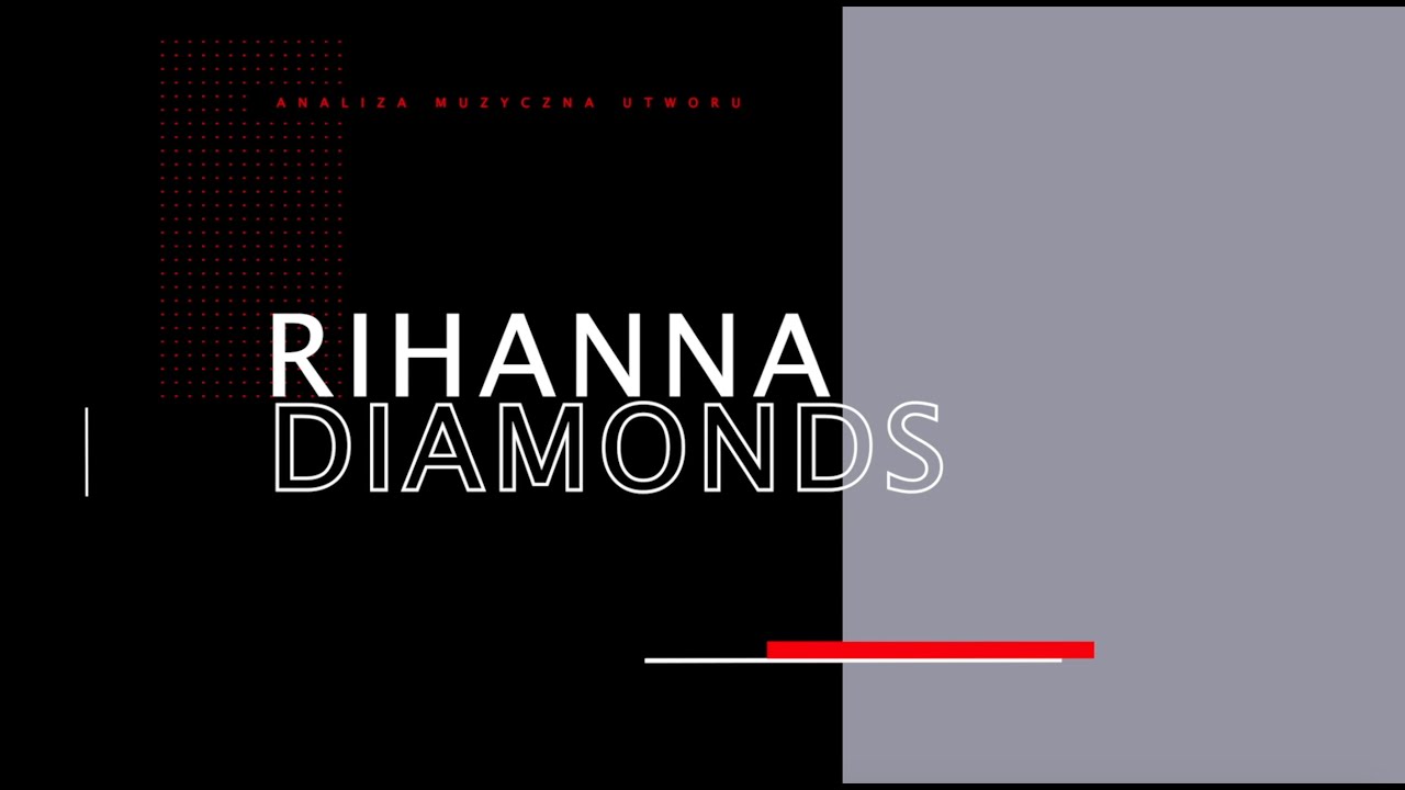 Analiza muzyczna utworu: Rihanna - Diamonds I Kultura w sieci