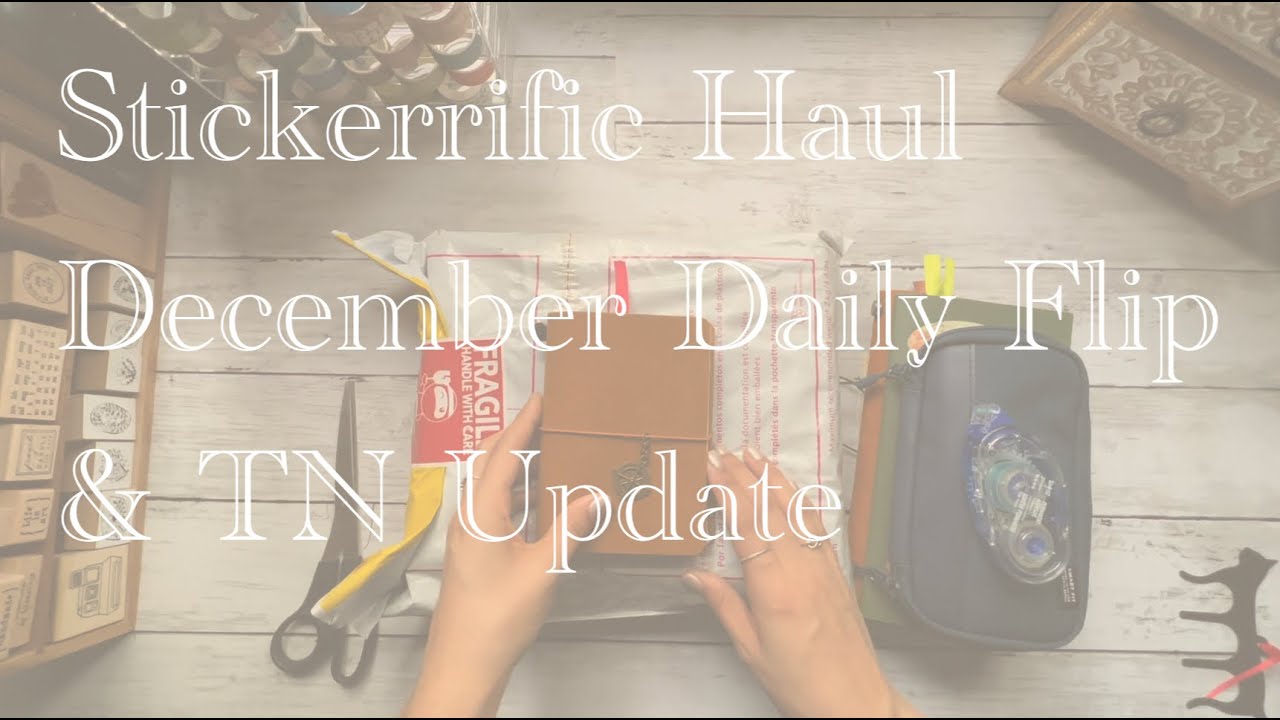 Stickerrific Haul | December Daily Flip | Travelers Notebook Update Pt. 1