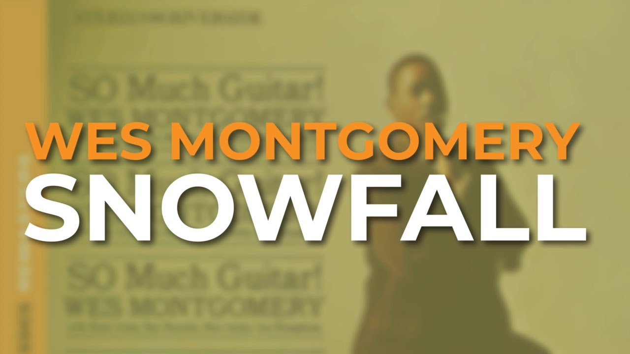 Wes Montgomery - Snowfall (Official Audio)