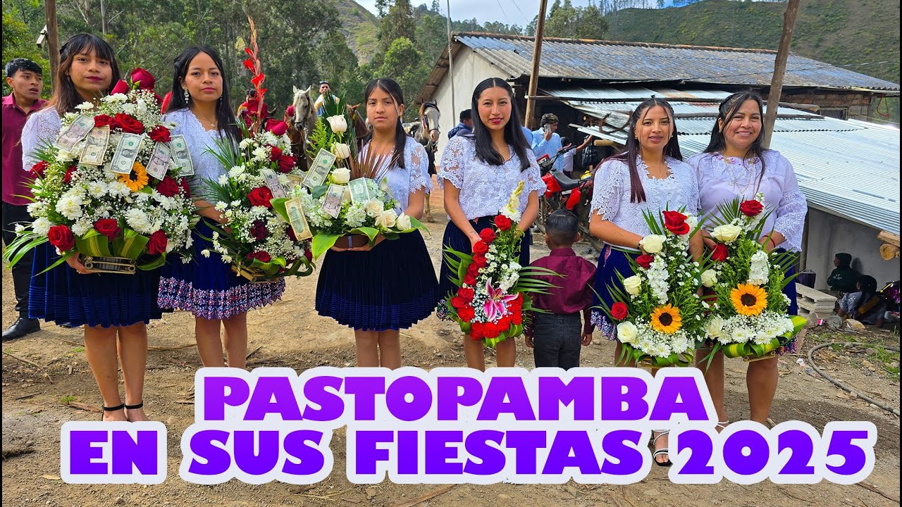 PASTOPAMBA FESTIVIDADES EN HONOR A LAS SANTISIMAS CRUCEZ A LA VIRGEN DEL CISNE 2025 PAUTE ECUADOR