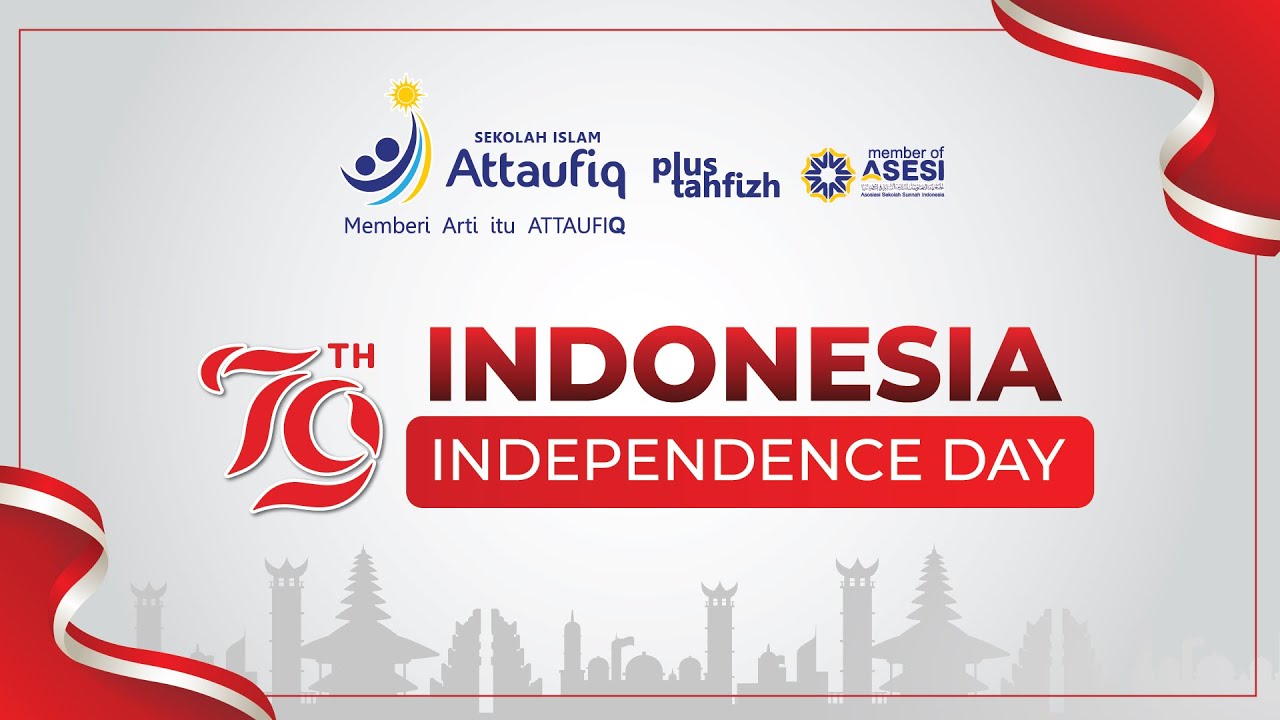 The 79th Indonesian Independence Day - Sekolah Islam Attaufiq Plus Tahfizh