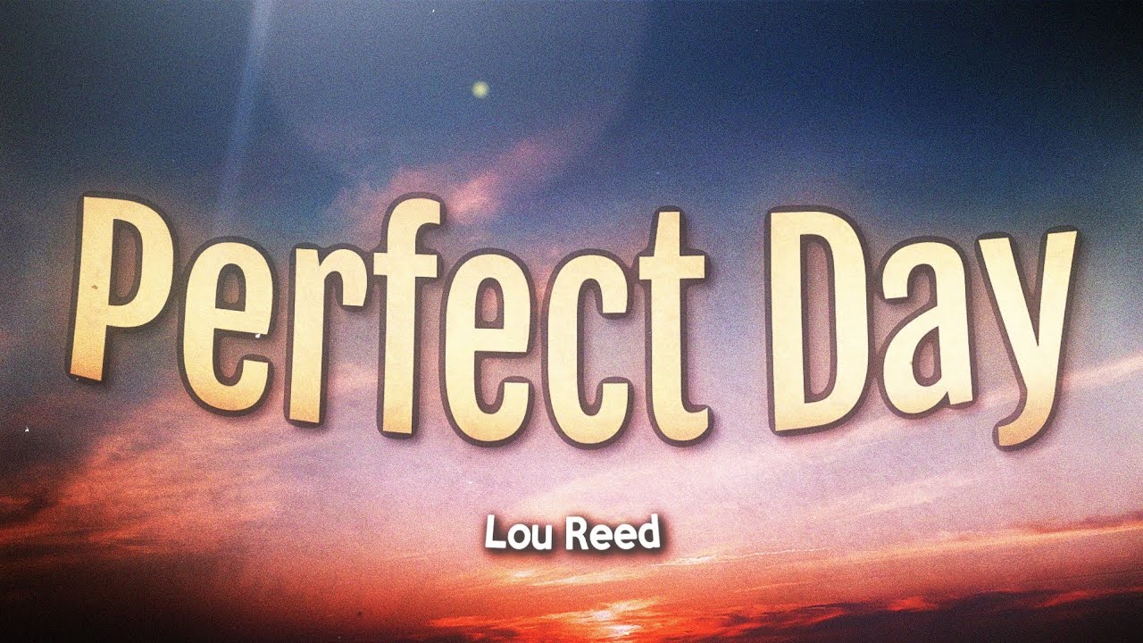 Lou Reed - Perfect Day (Lyrics)