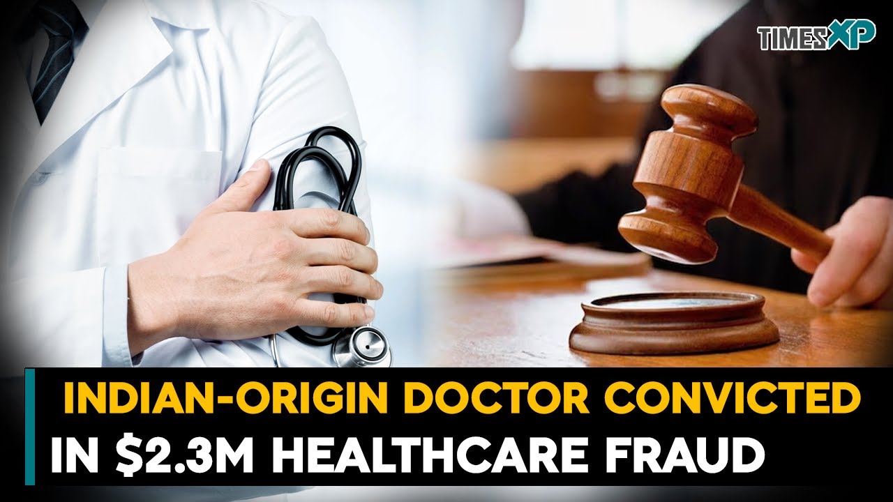 Indian-origin doctor in the US convicted in $2 3m healthcare fraud