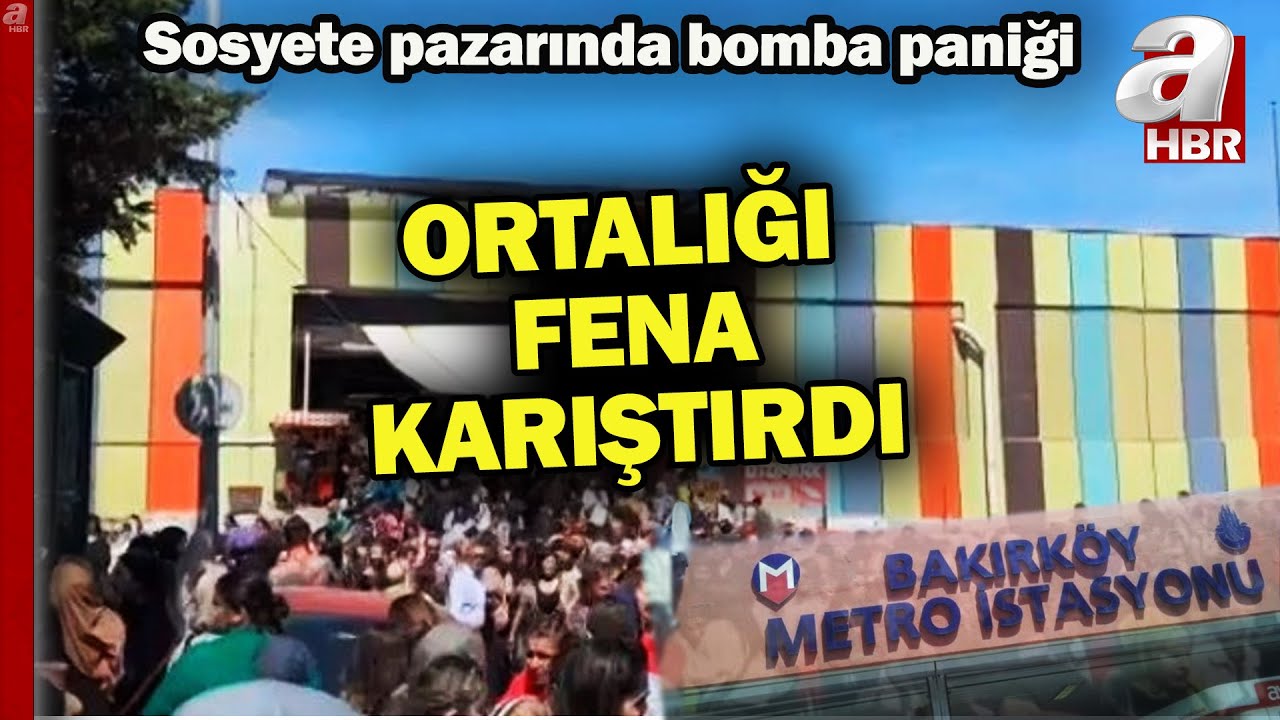 Bakırköy Sosyete Pazarı'nda panik! Bomba var diye bağıran hırsız ortalığı karıştırdı | A Haber