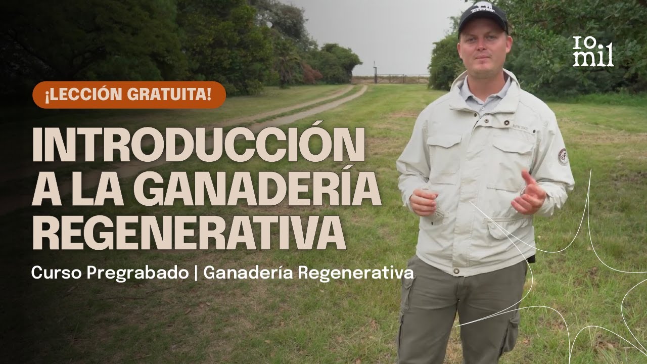 Curso: Ganadería Regenerativa - Lección 1: 