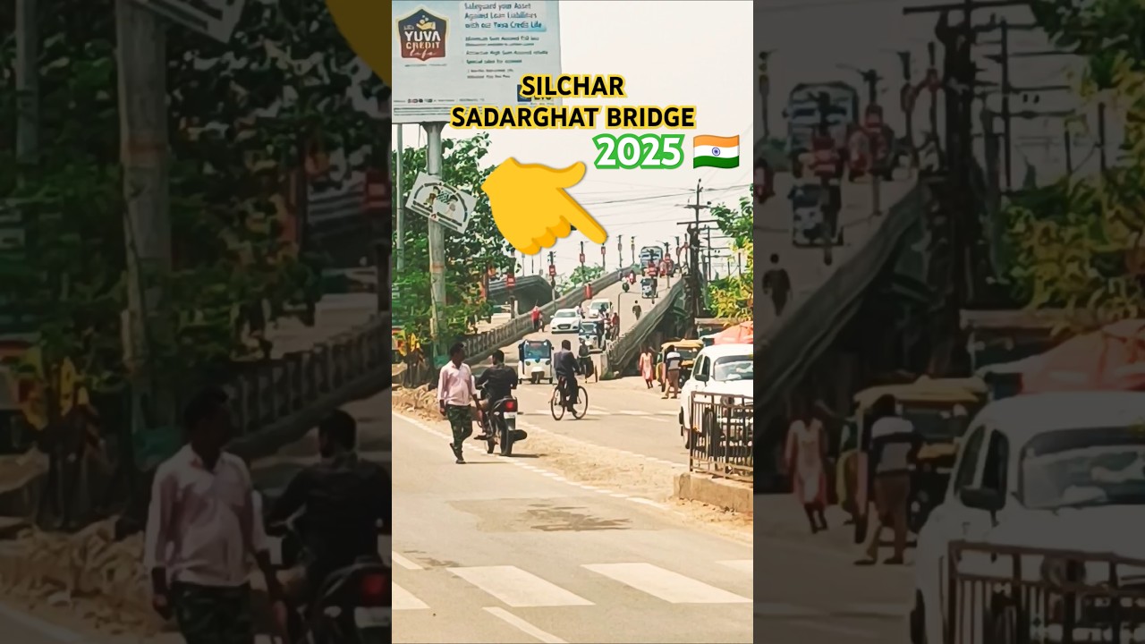 Sadarghat Bridge SILCHAR Assam 🇮🇳