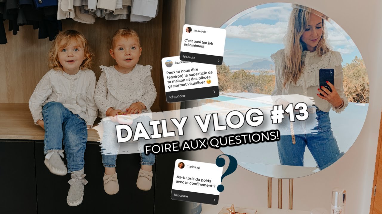 DAILY VLOG #13 - FOIRE AUX QUESTIONS !