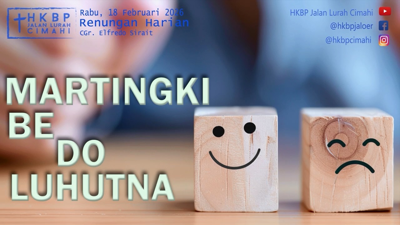Renungan Harian - Rabu, 18 Februari 2026 - Martingki Be Do Luhutna