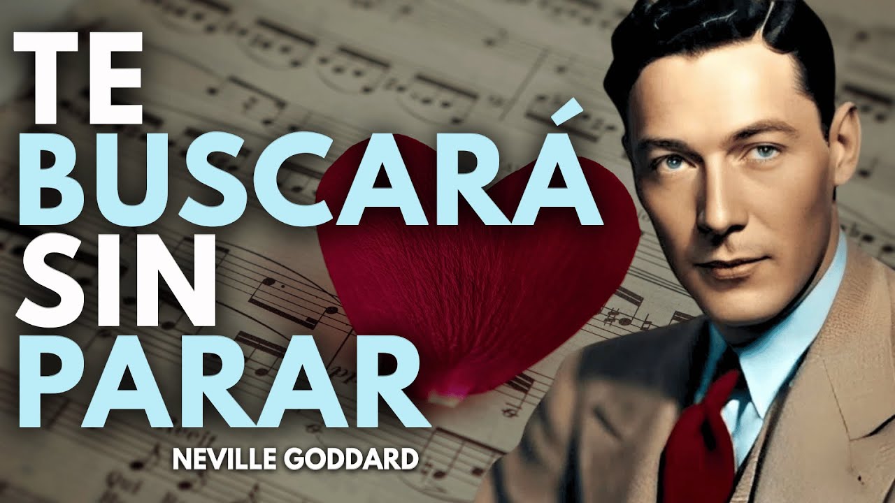 DESPUÉS DE ESTO, TE BUSCARÁ Y TE PEDIRÁ UNA CITA SIN PARAR | Neville Goddard