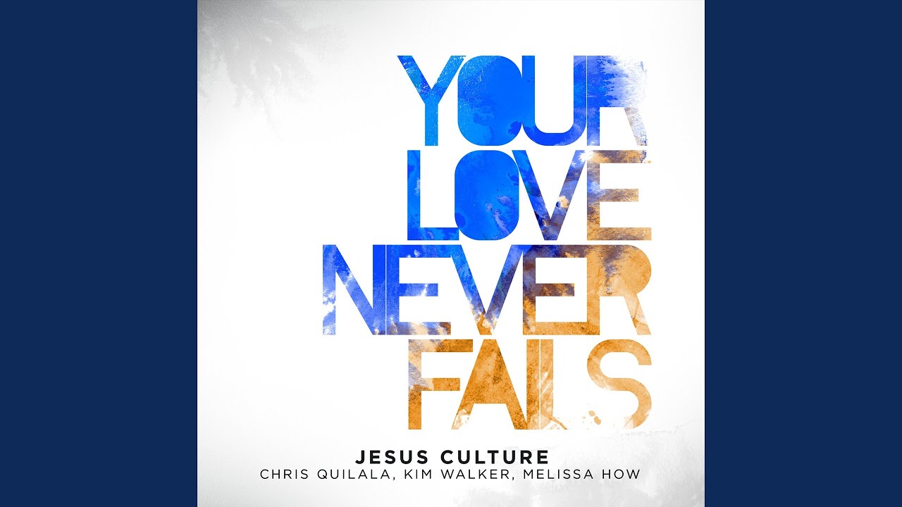 Your Love Never Fails