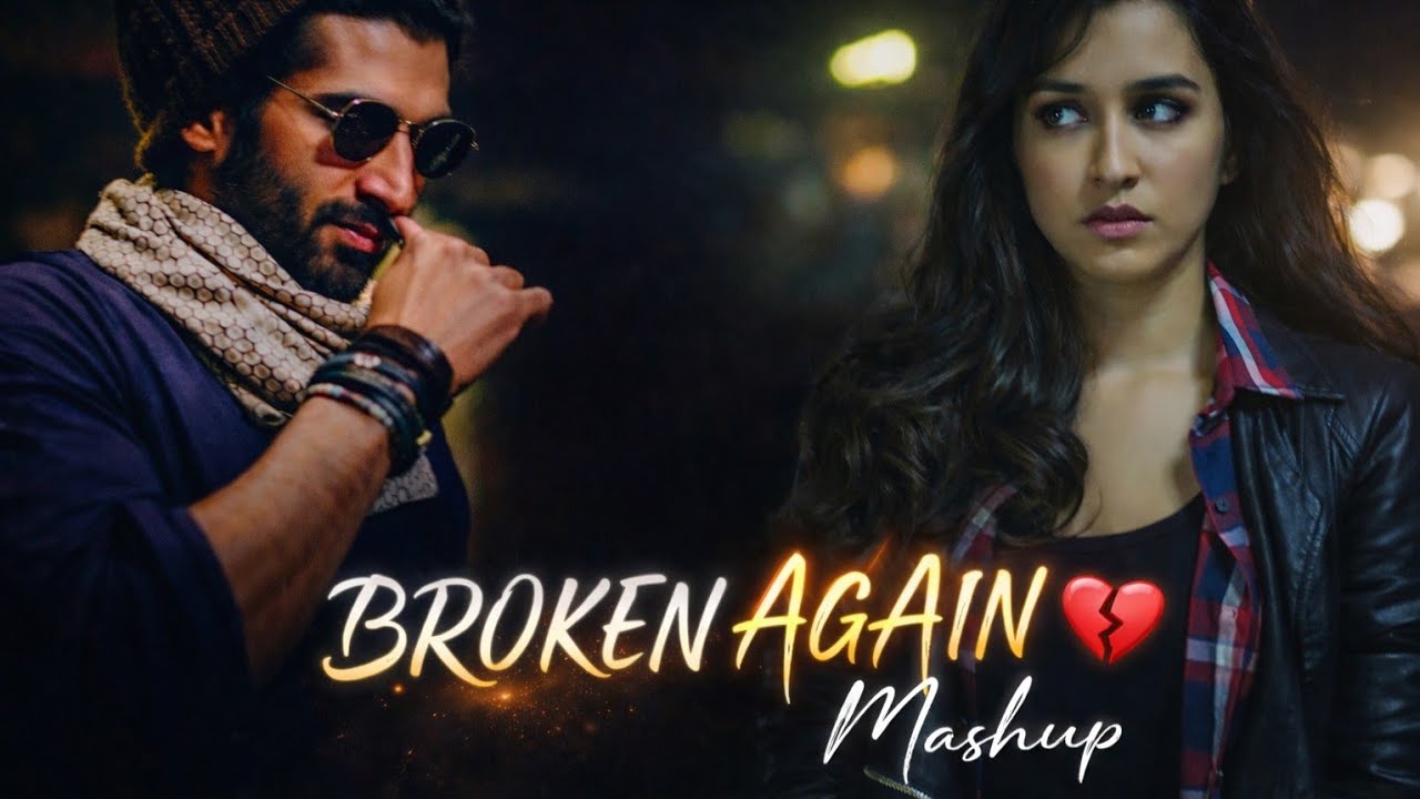 BROKEN AGAIN 💔 Mashup | Sad Love Songs | Heart Touching LoFi Mashup | Paulmusic007