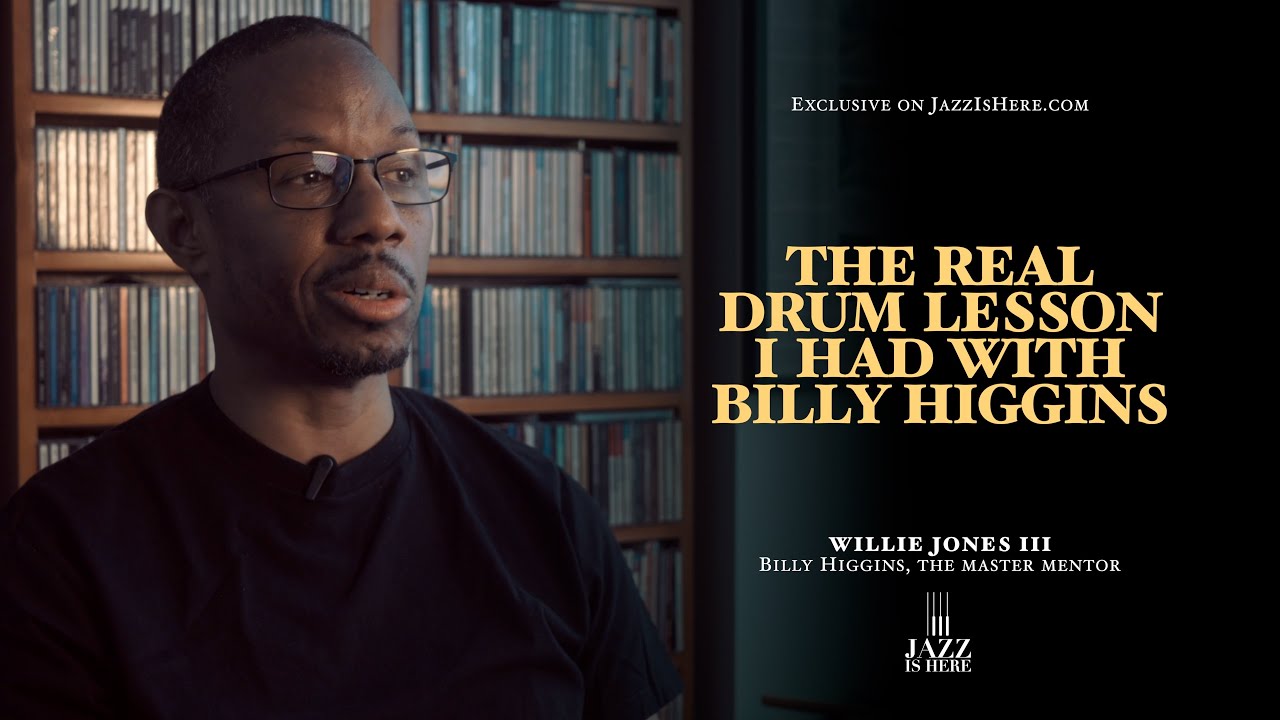 Willie Jones III and the lessons he learned from Billy Higgins