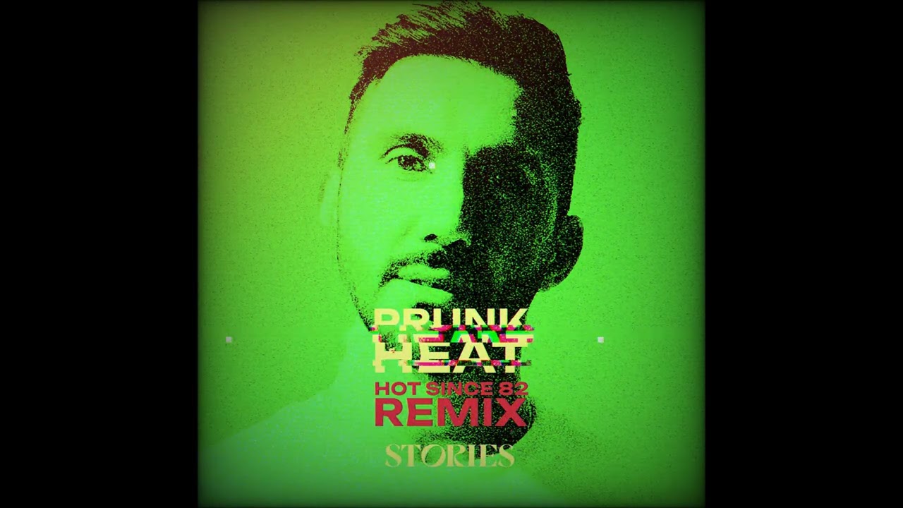 Prunk - Heat (Hot Since 82 Extended Mix)