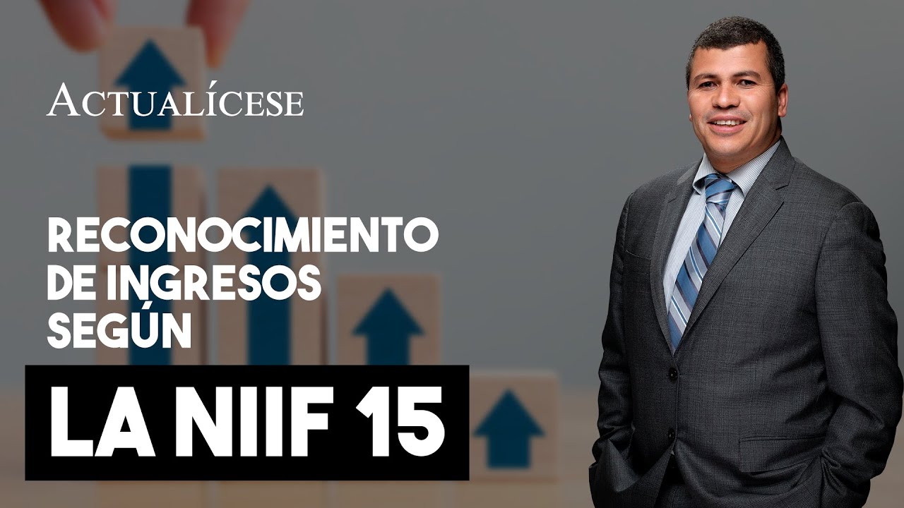 Reconocimiento de ingresos según la NIIF 15