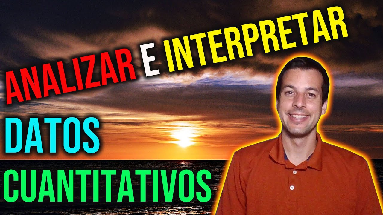 Cómo Analizar e Interpretar Datos Cuantitativos | Clase #6 {Curso Métodos de Investigación]