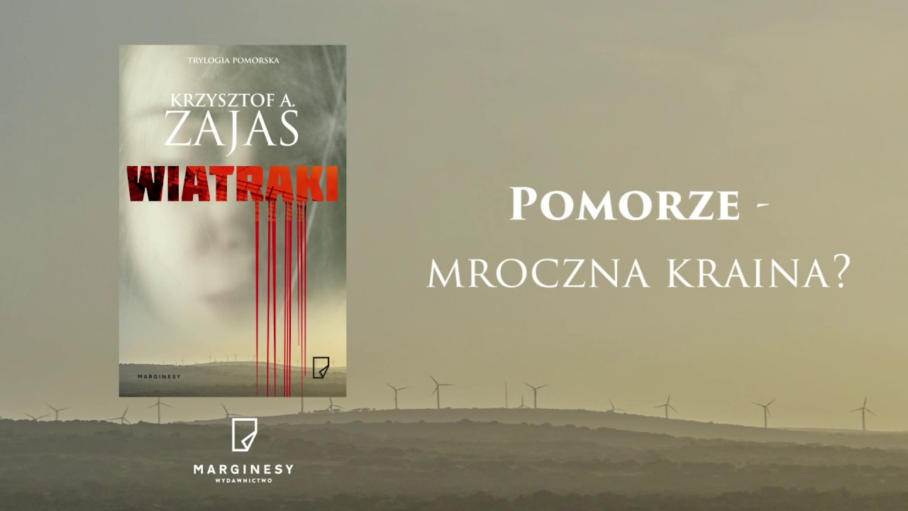 Krzysztof Zajas o nowej powieści WIATRAKI