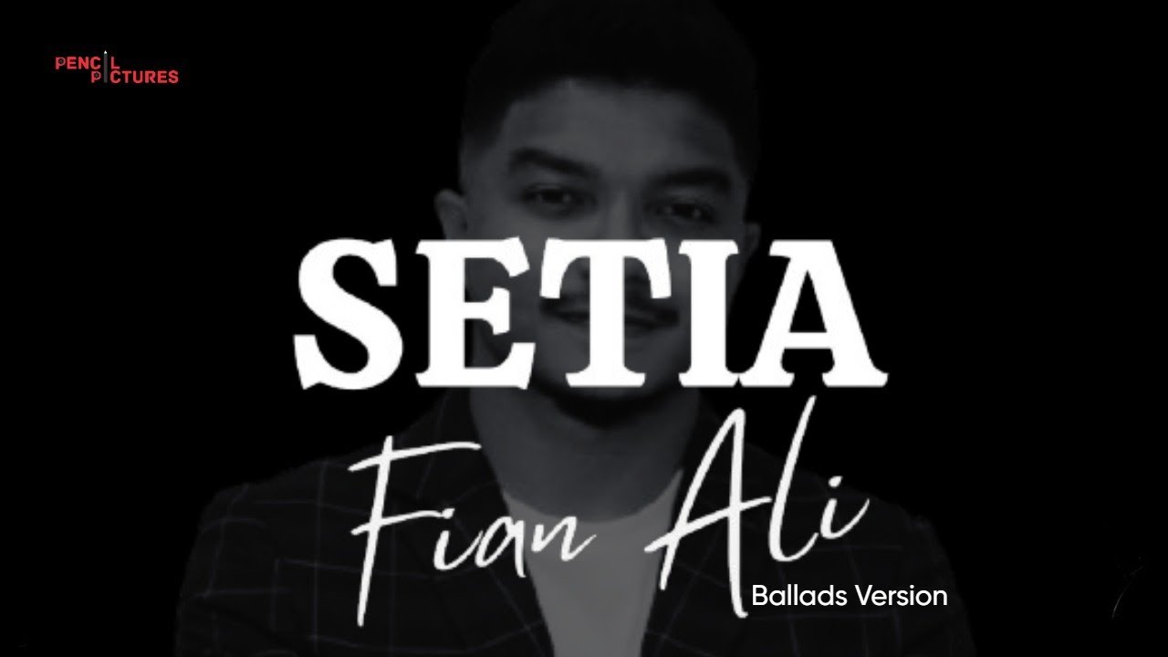 FIAN ALI - SETIA ( Ballads Version - Lyrics )