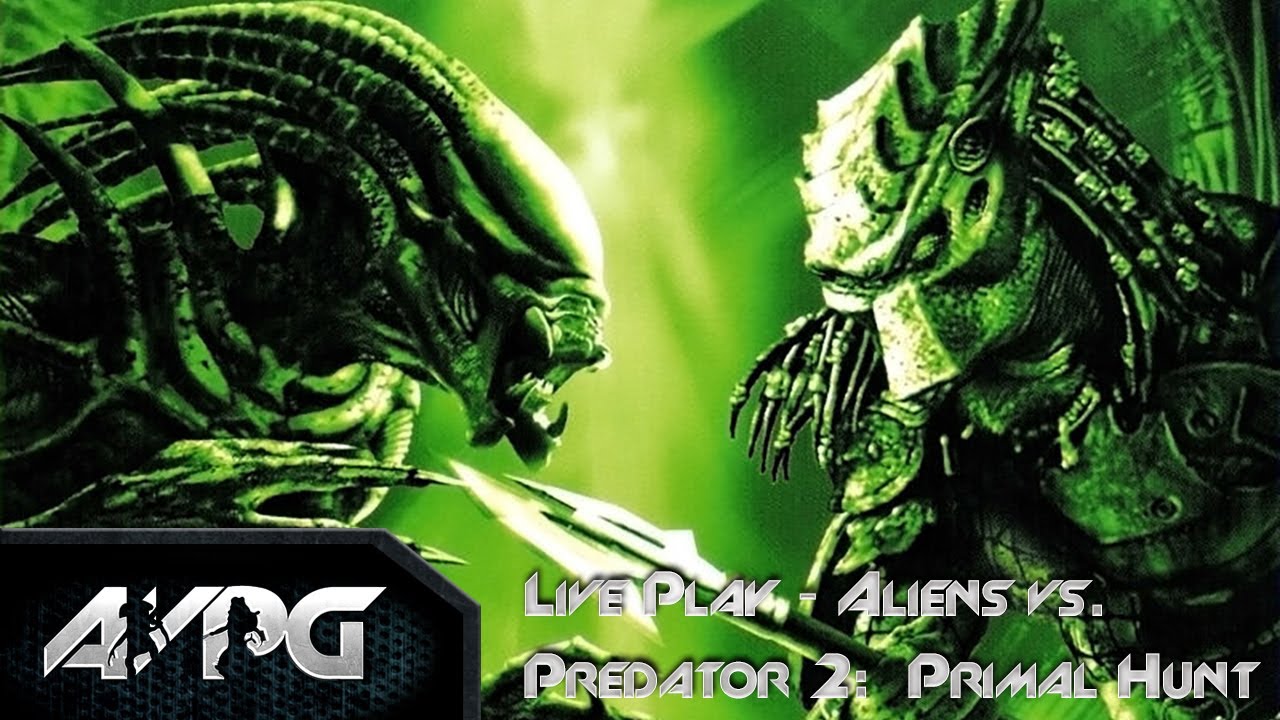 Live Play - Aliens vs. Predator 2: Primal Hunt