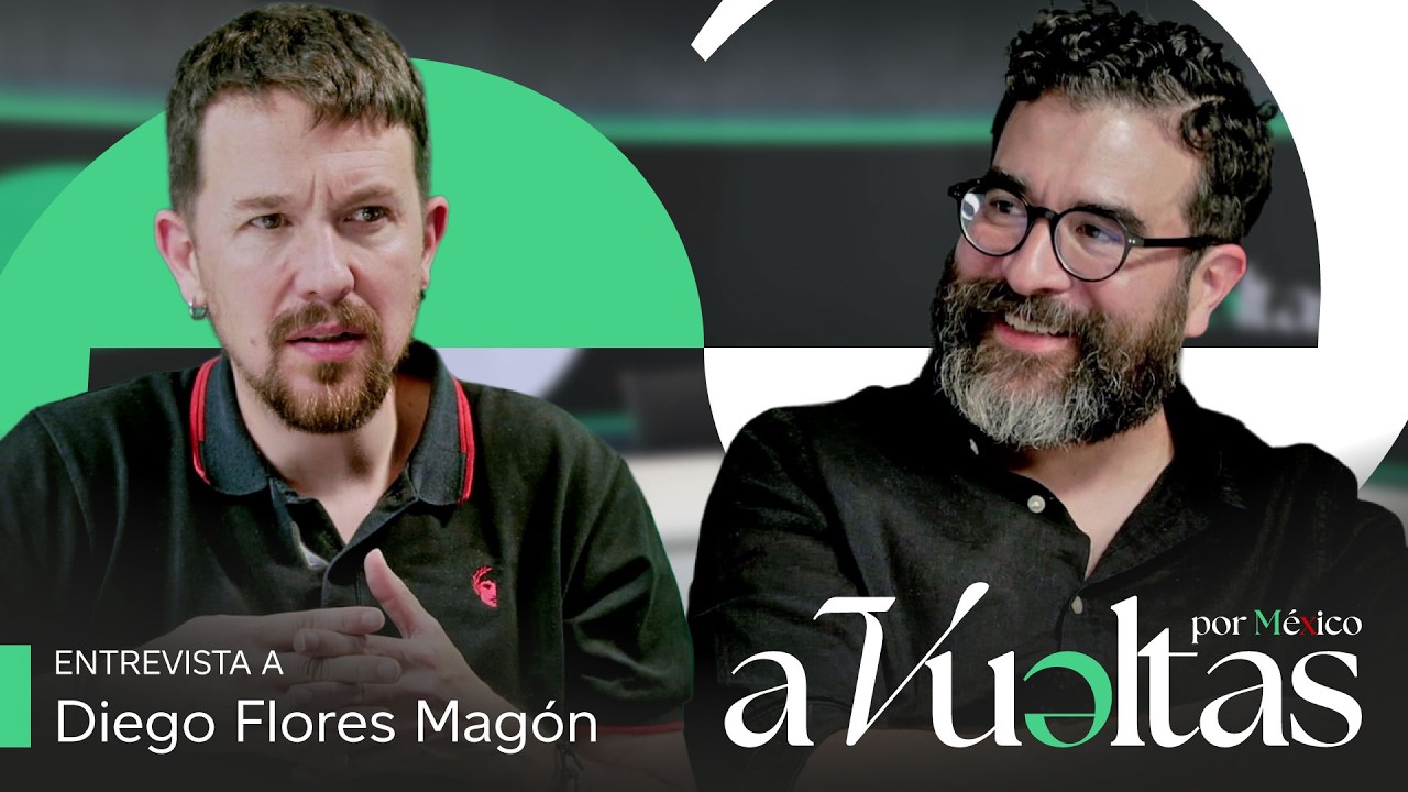 🇲🇽 El legado de Ricardo Flores Magón: Pablo Iglesias entrevista a Diego | #AVueltasPorMéxico1x10