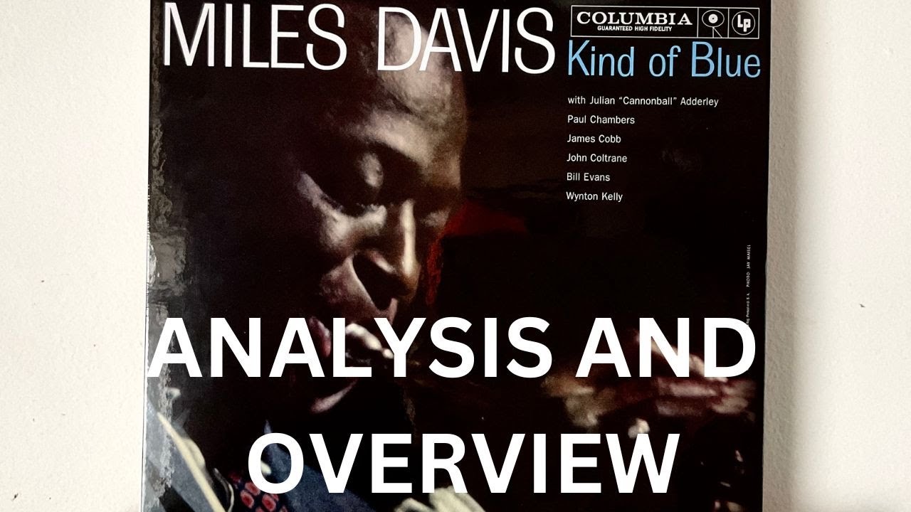 Kind Of Blue By Miles Davis - Analysis And Overivew