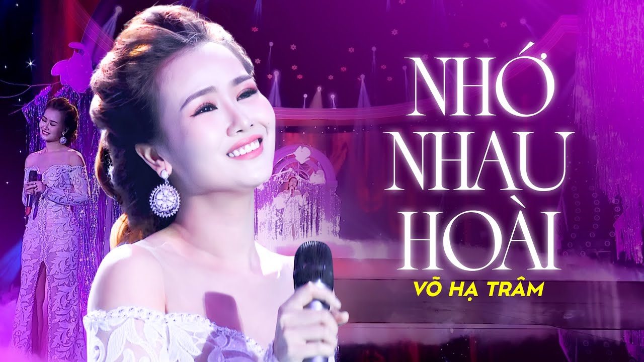Nhớ Nhau Ho&agrave;i &ndash; V&otilde; Hạ Tr&acirc;m H&aacute;t Live | Nhạc V&agrave;ng Xưa G&acirc;y Xao Xuyến