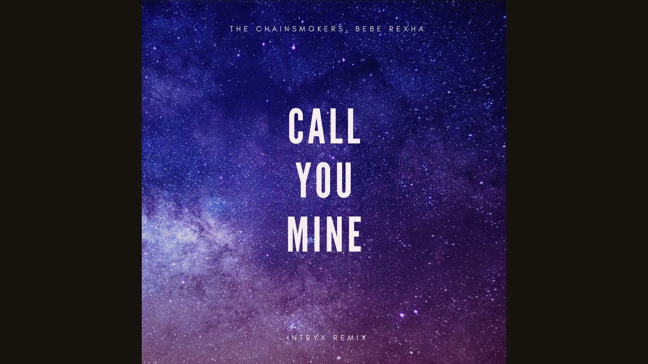 The Chainsmokers - Call You Mine (feat. Bebe Rexha) [Intryx Remix]