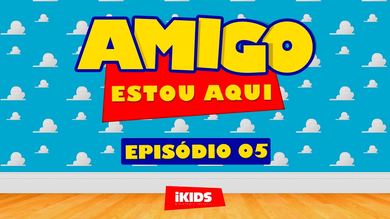 iKIDS ONLINE // AMIGO ESTOU AQUI! - EPISÓDIO 05