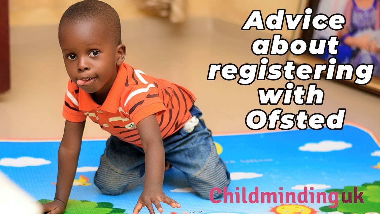 Advice about registering with Ofsted - Childminders making a difference