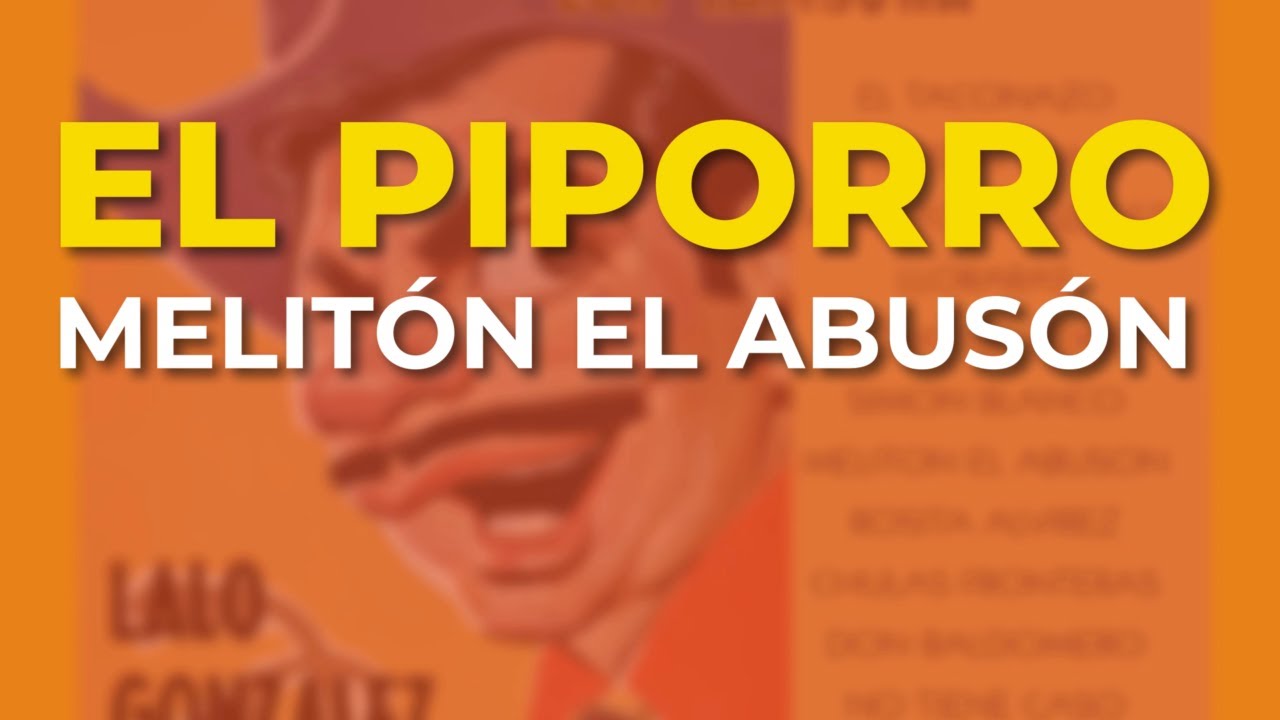 El Piporro - Melit&oacute;n el Abus&oacute;n (Audio Oficial)