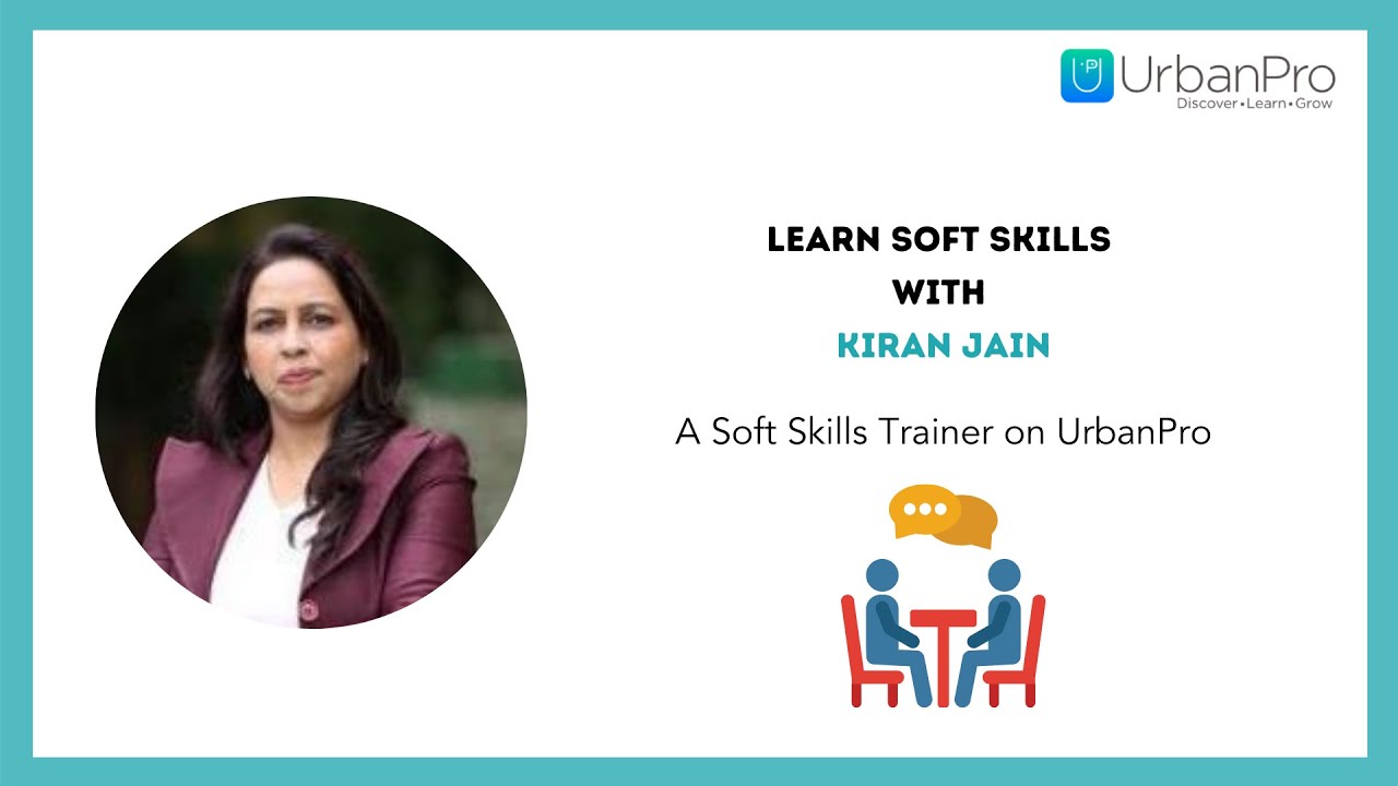 Learn Soft Skills with Kiran Jain - A Soft Skills Trainer on UrbanPro