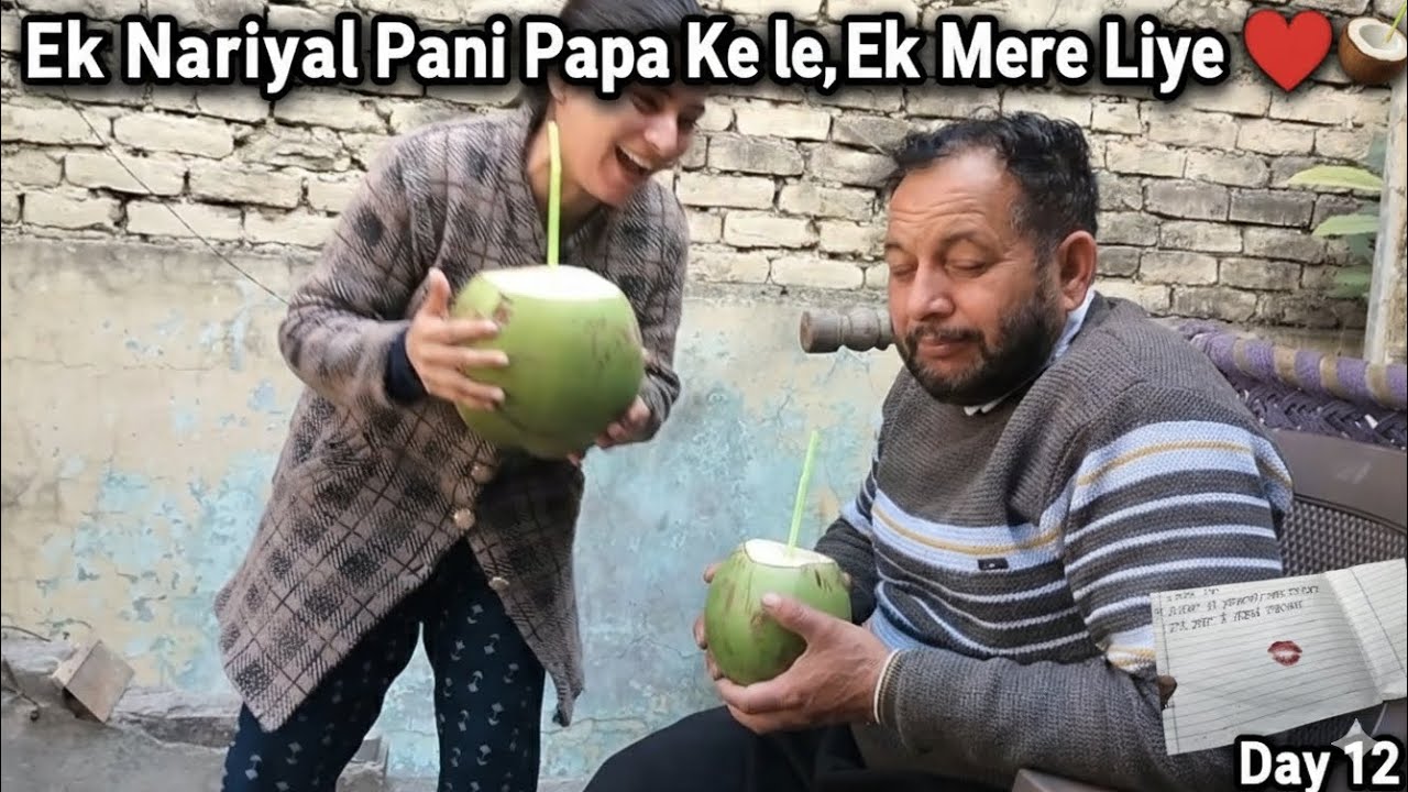 Day 12| Ek Nariyal Pani Papa Ke Liye, Ek Mere Liye 🥥❤️ 