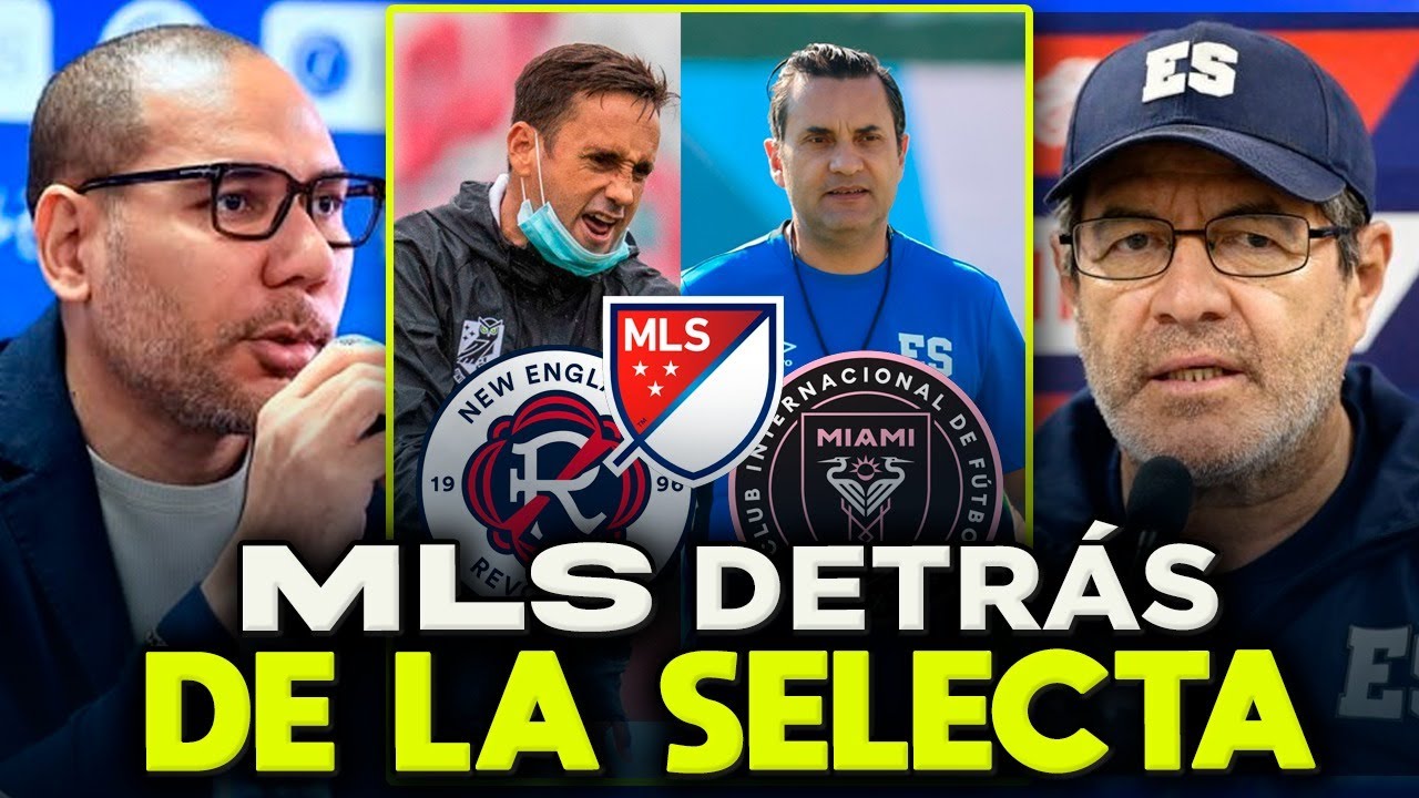 🔥 INTER MIAMI y NEW ENGLAND REVOLUTION, DETRÁS del PROCESO de LA SELECTA 🇸🇻