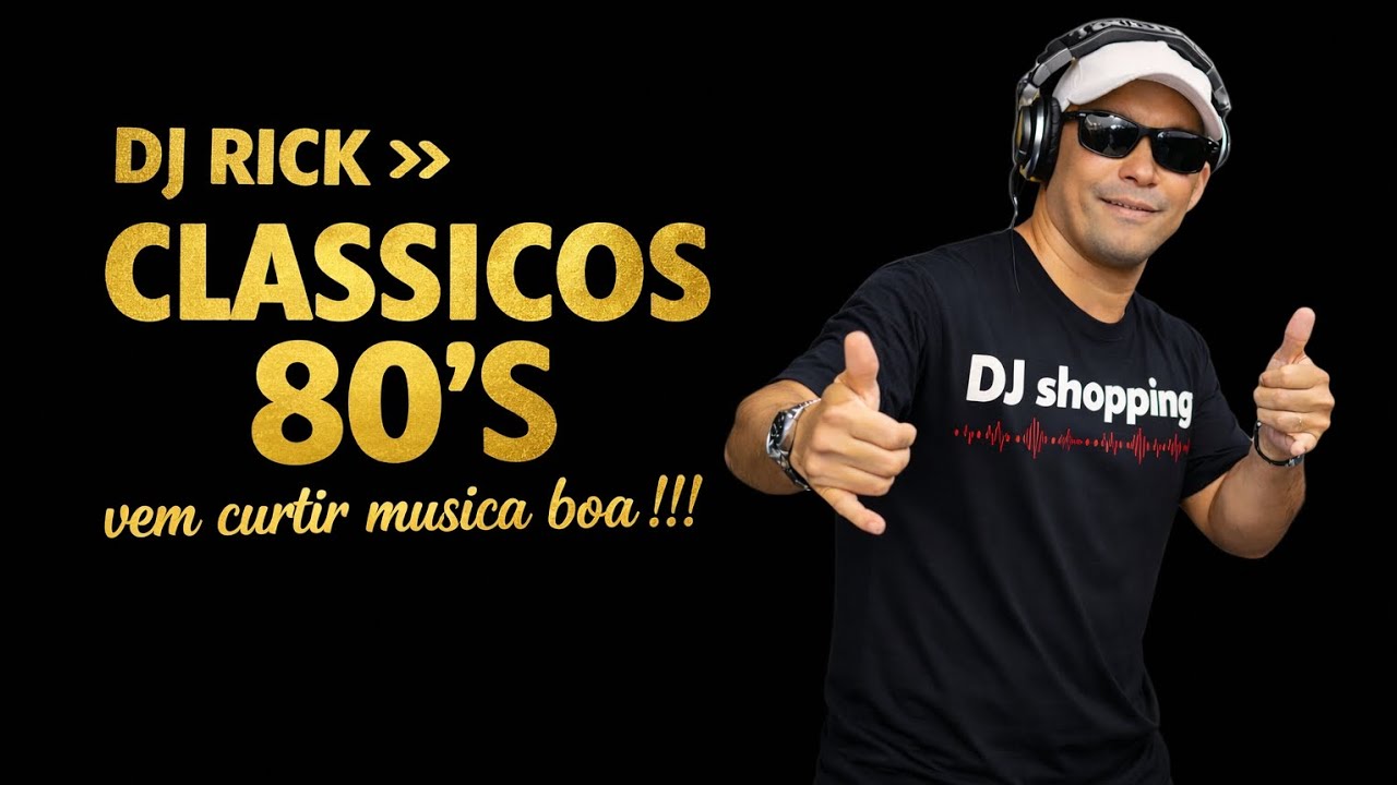  CLASSICAS ANOS 80'S  - BY DJ RICK SANTOS 