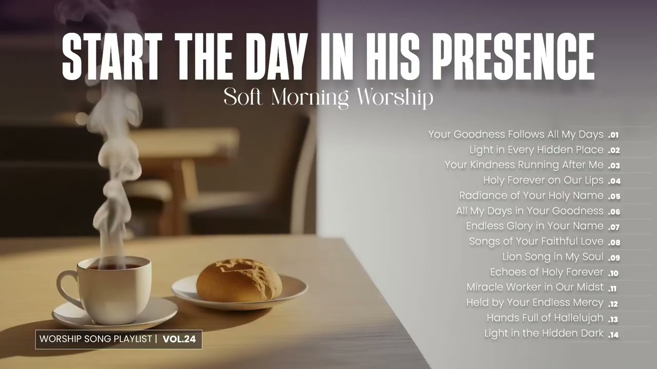 Start the Day in His Presence: Soft Morning Worship | Vol.24