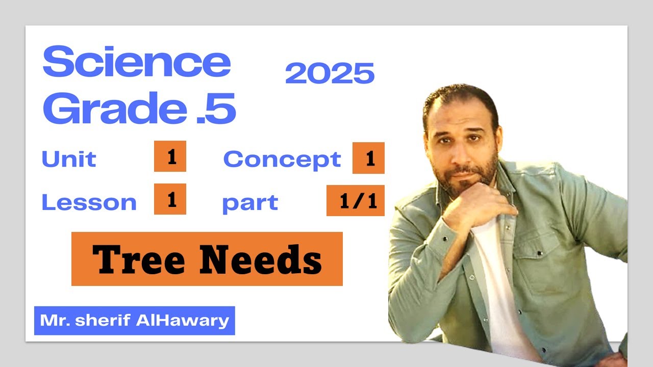 Science 2025| Tree Needs | Grade 5 | Unit 1 - Concept 1 - Lesson 1 - Part (1/1) | Science