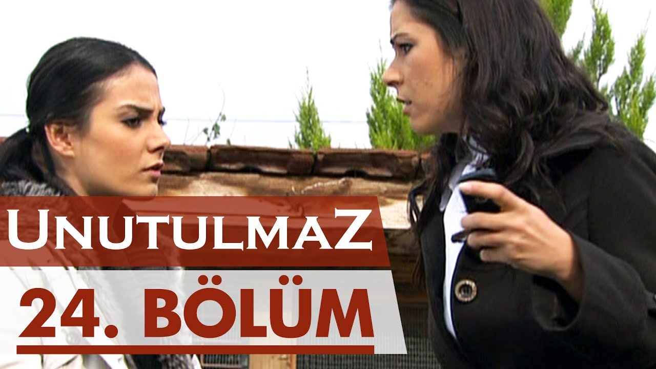 Unutulmaz 24. Bölüm @unutulmaz