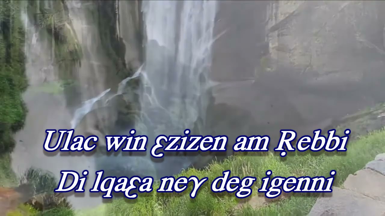 Ulac win 3zizen am Rebbi - Chant de louange chr&eacute;tien Kabyle