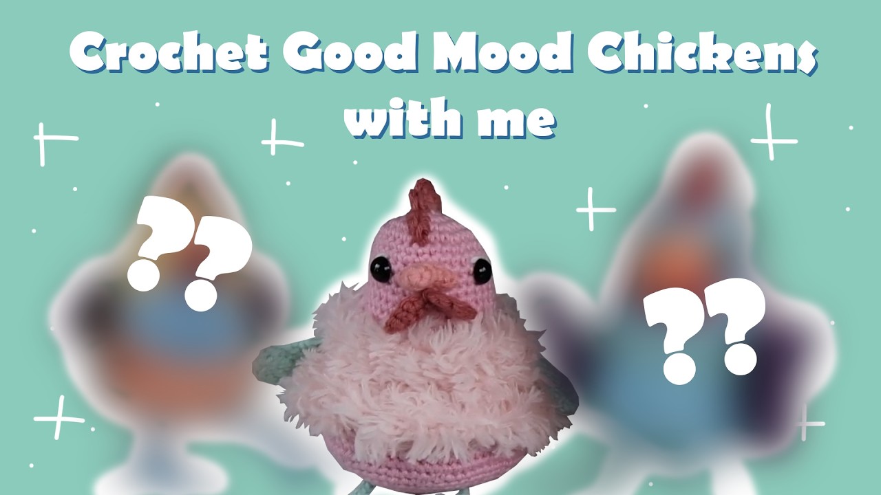 Crochet Good Mood Chickens with me 🧶 🐔
