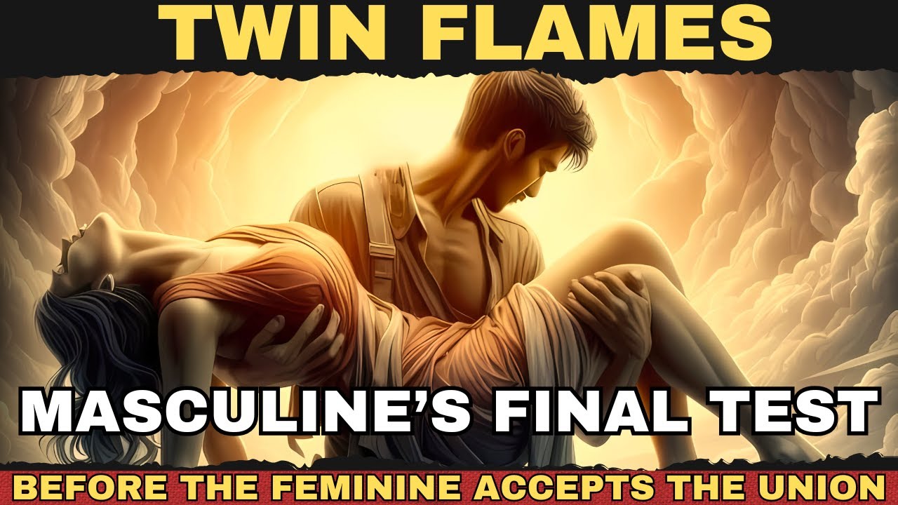 🔥 This Happens in the Masculine’s Final Test — Before the Feminine Accepts the Union 🔥