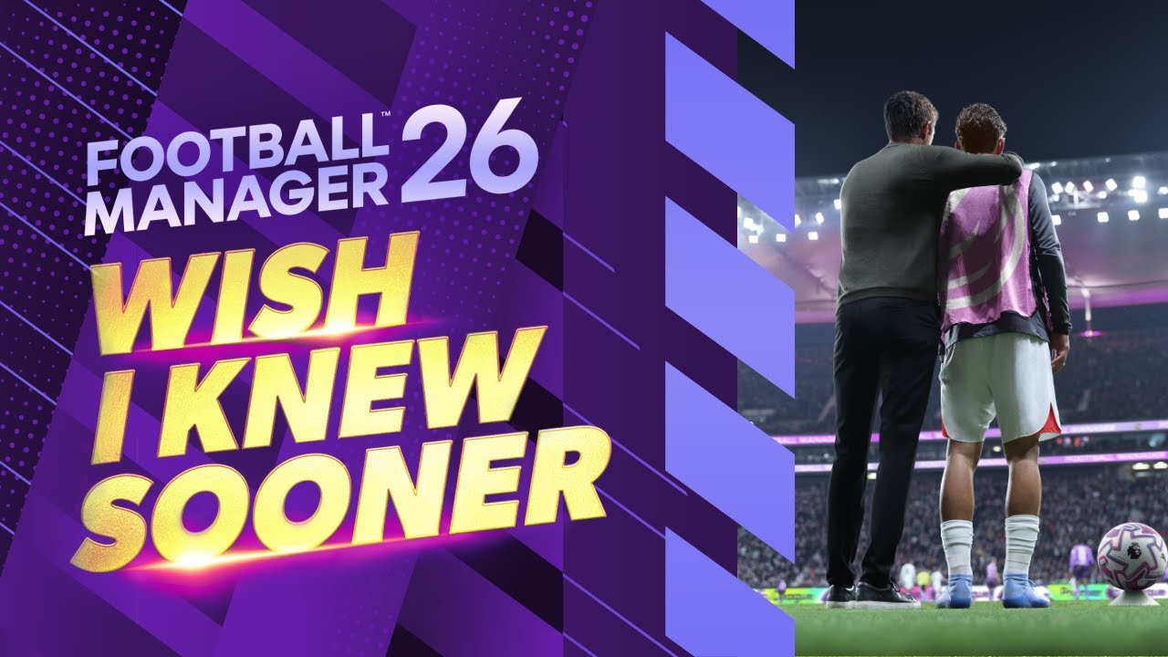 5 вещей, которые я хотел бы знать раньше в FM26 | Советы по Football Manager 2026