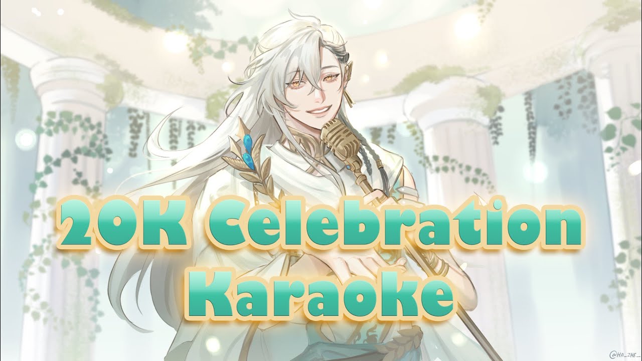 【Karaoke】20K CELEBRATION KARAOKE! WAVE YOUR BRANCHES! | Cassian Floros【FIRST STAGE PRODUCTION EN】