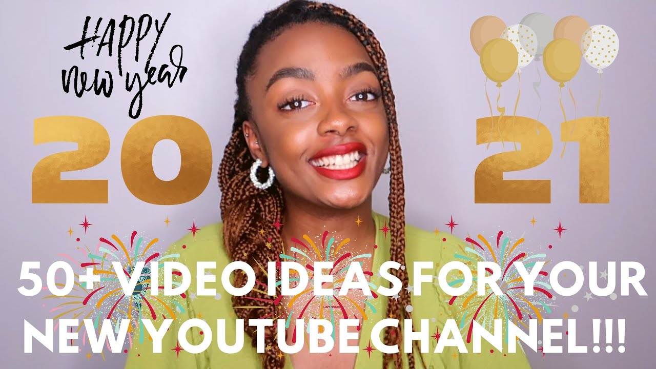 50+ VIDEO IDEAS FOR YOUR NEW YOUTUBE CHANNEL | 2021