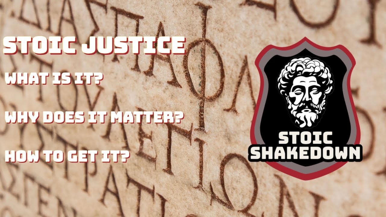 Stoic Justice: What it Is, Why it Matters and How to Get It
