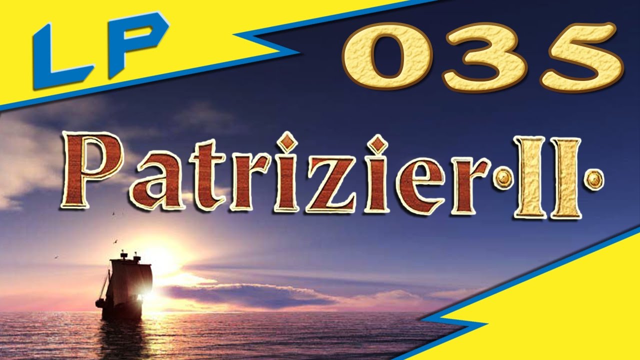 Sparen f&uuml;r Bewaffnung! - 035 - Patrizier II [Zufallskarte+Patrizier] [Let's Play]