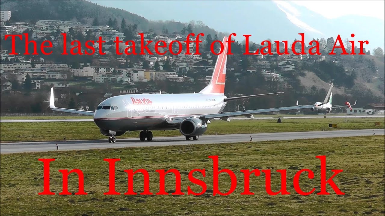 ✈ Goodbye LAUDA ✈ The last Lauda Air takeoff in Innsbruck