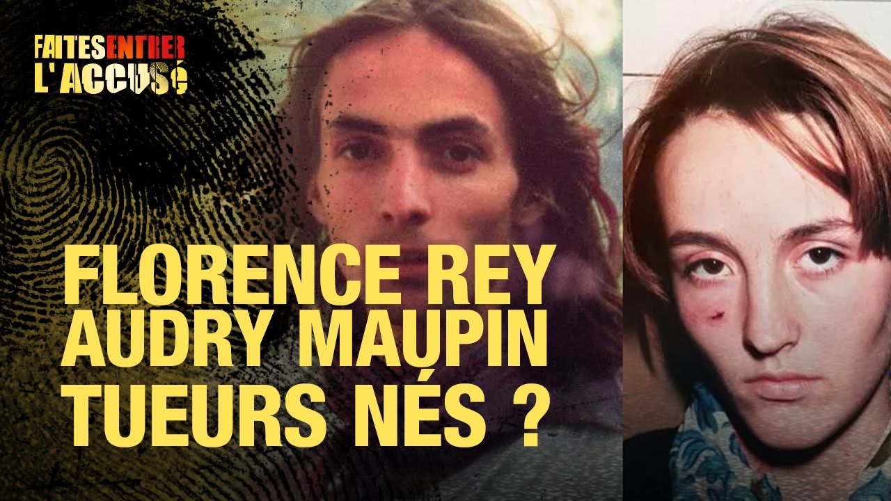 Faites entrer l'accusé : Florence Rey et Audry Maupin, tueurs nés