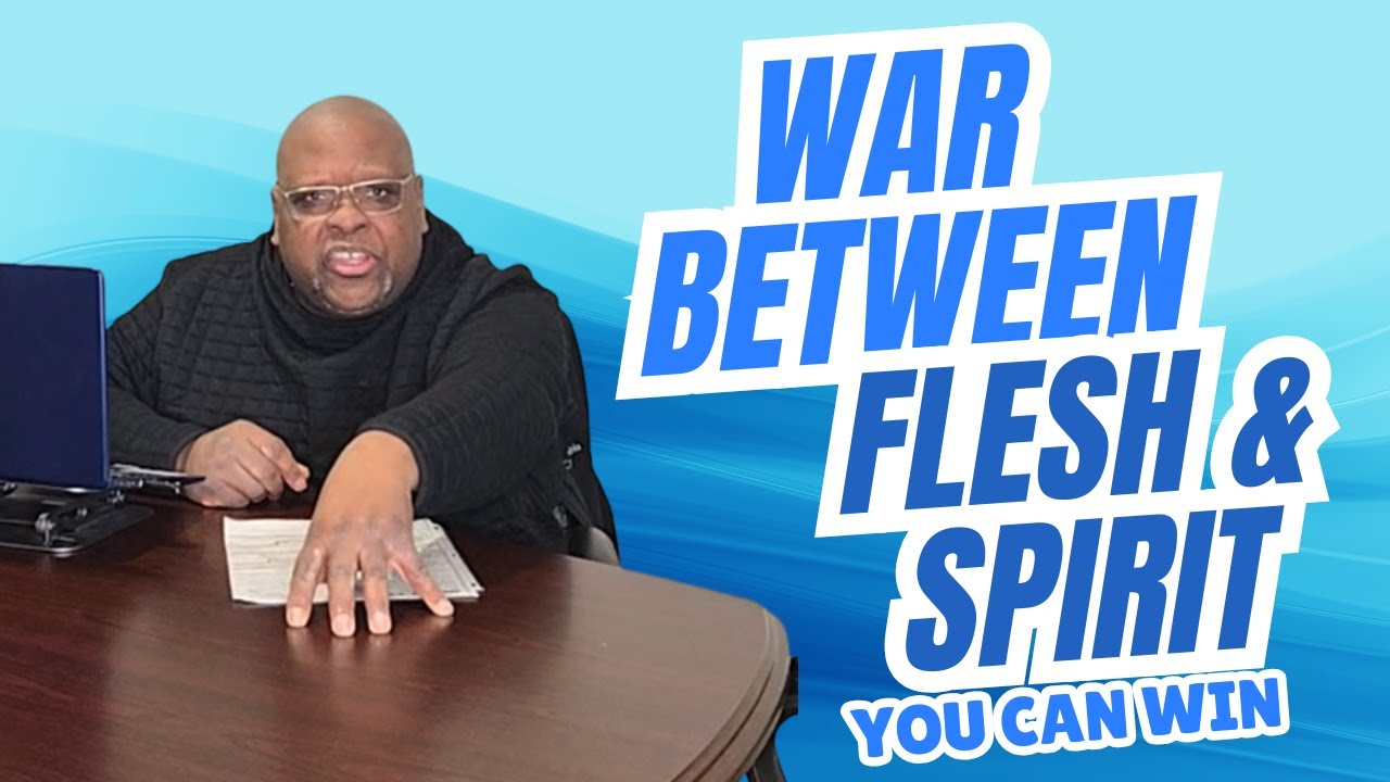 War Between Flesh & The Spirit