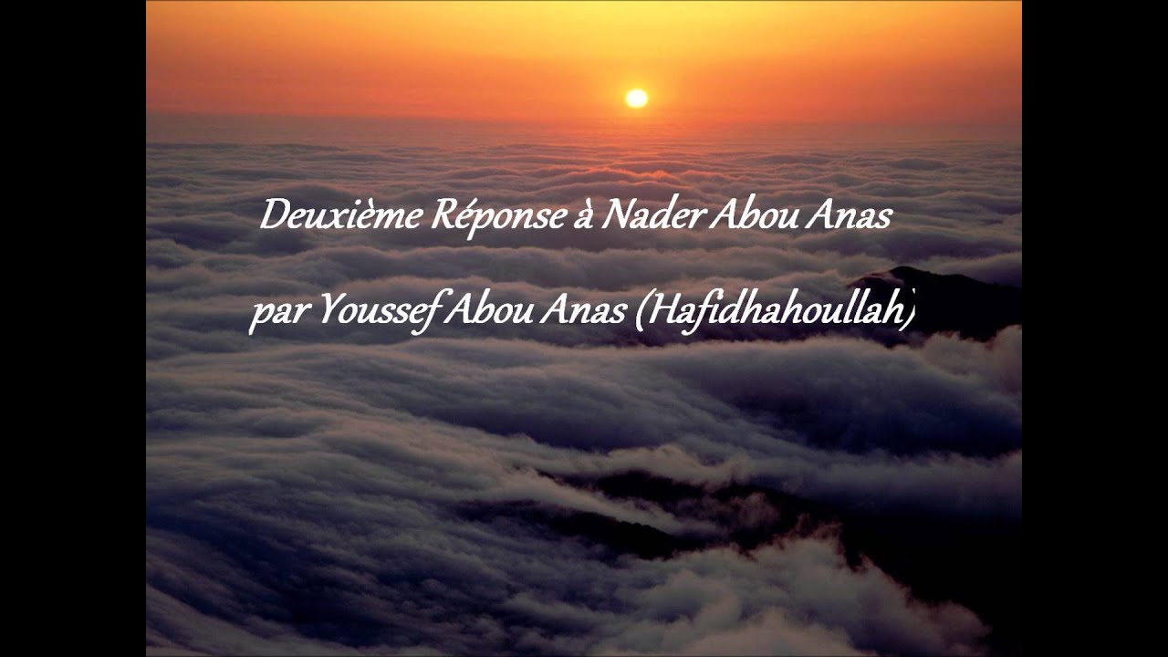 Deuxième Réponse à Nader Abou Anas par Youssef Abou Anas