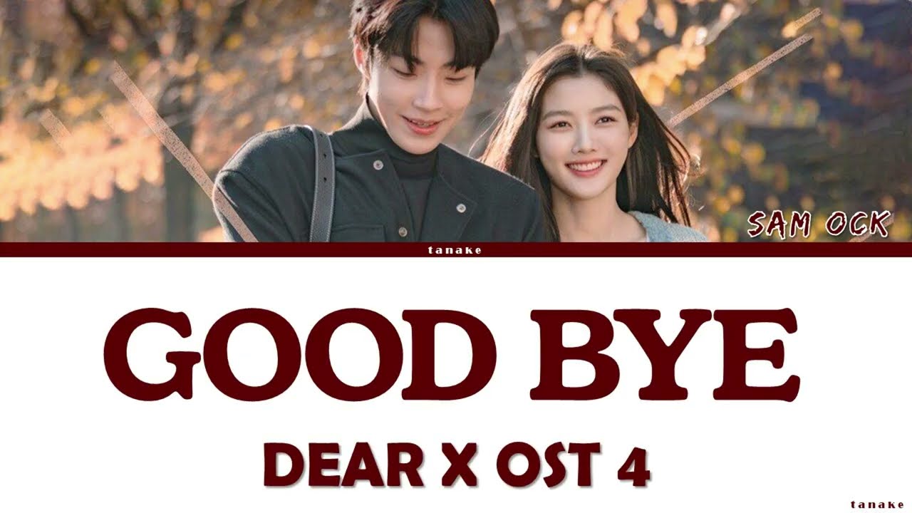 Sam Ock "GoodBye" Lyrics Dear X OST 4